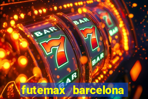 futemax barcelona ao vivo